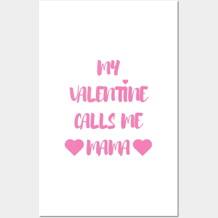 My Valentine Calls Me Mama - Valentines Day - 2023 Posters and Art